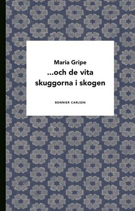 ...och de vita skuggorna i skogen