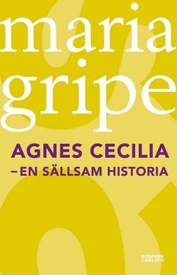 Agnes Cecilia : en sällsam historia