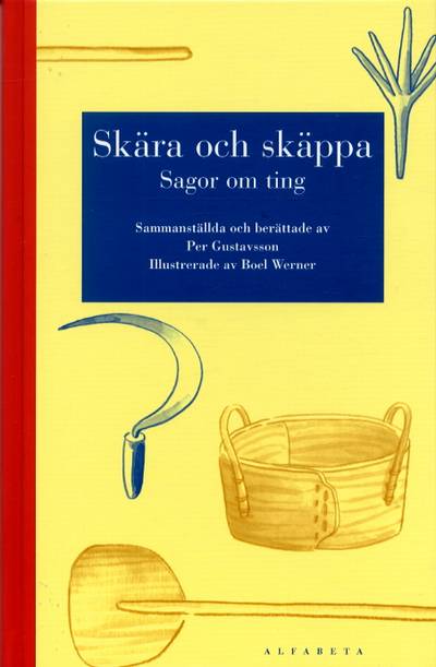 Skära och skäppa - sagor om ting