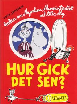 Hur gick det sen? : boken om Mymlan, Mumintrollet och lilla My