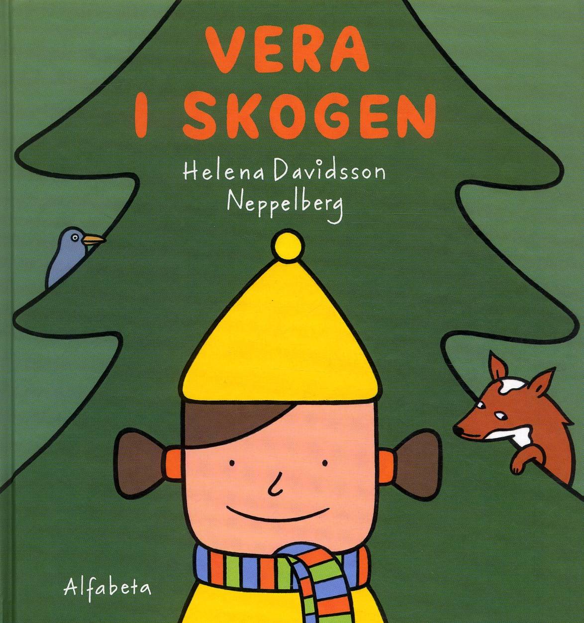 Vera i skogen