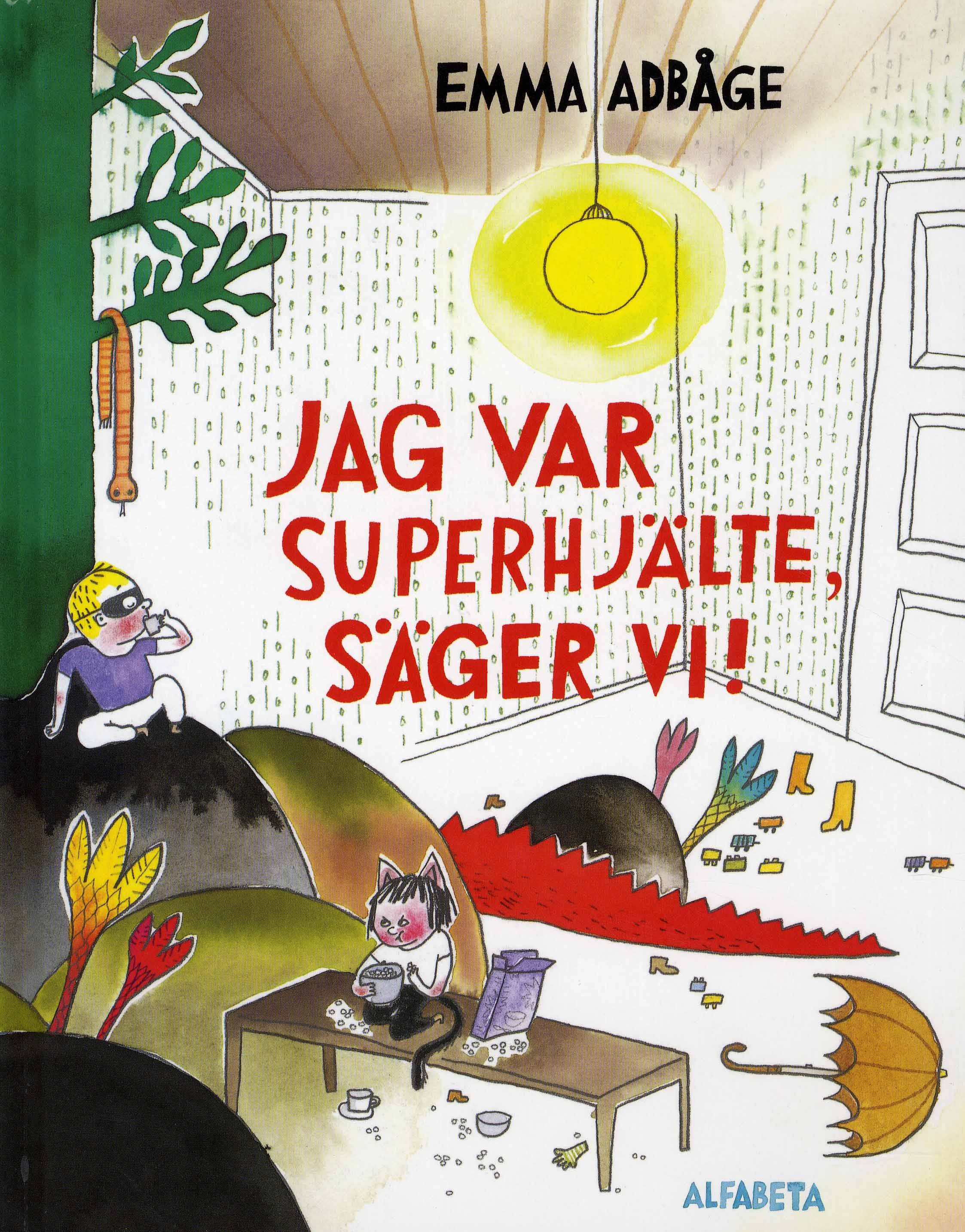 Jag var superhjälte, säger vi!