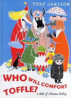 Who will comfort Toffle a tale of Moomin Valley