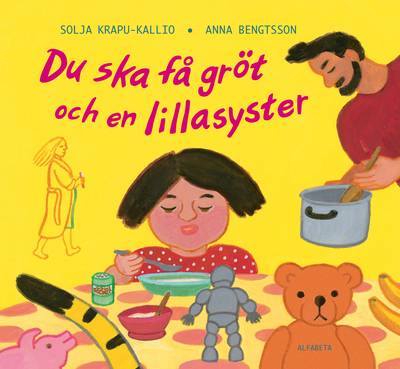 Du ska få gröt och en lillasyster