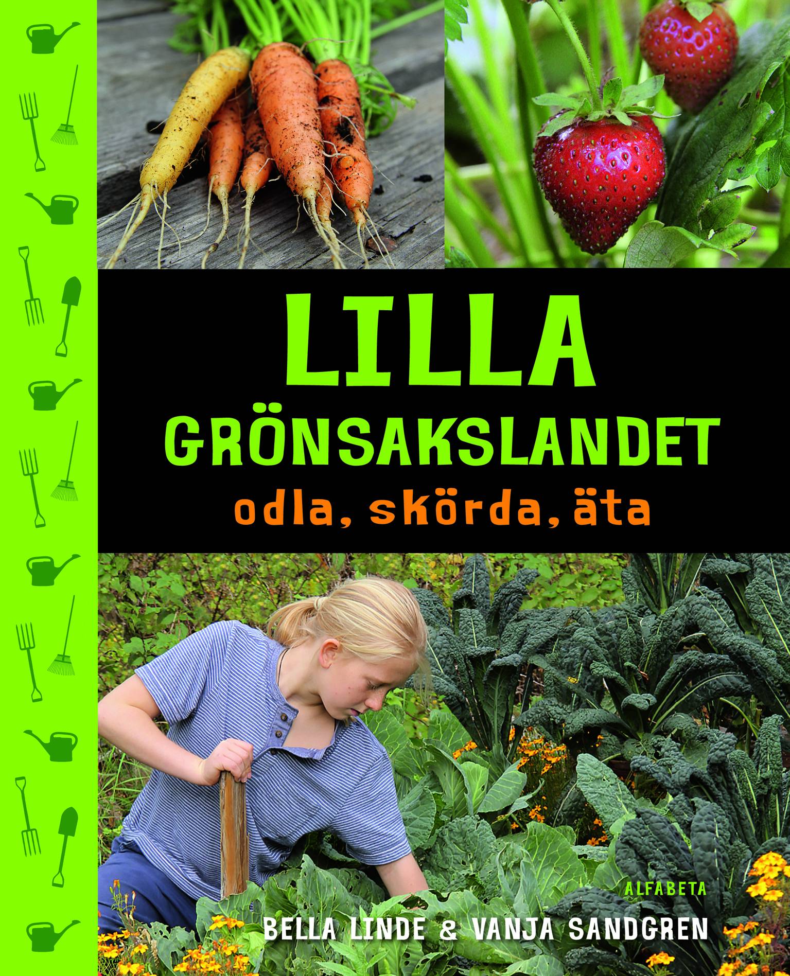 Lilla grönsakslandet : odla, skörda, äta