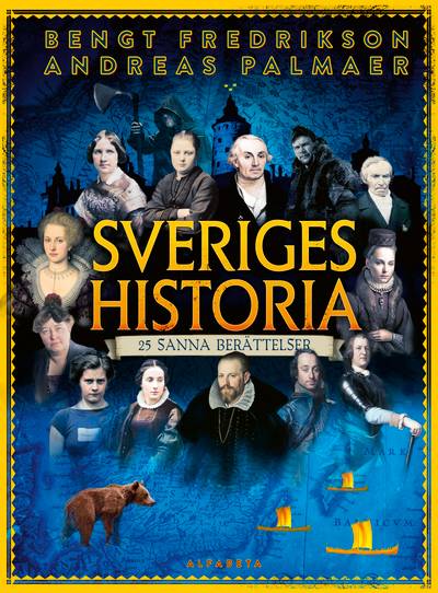 Sveriges historia : 25 sanna berättelser