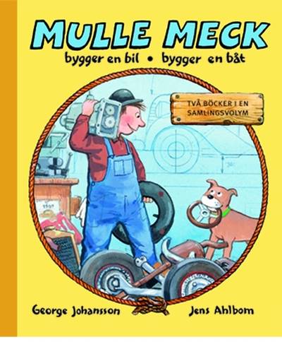 Mulle Meck : bygger en bil - bygger en båt - två böcker i en samlingsvolym
