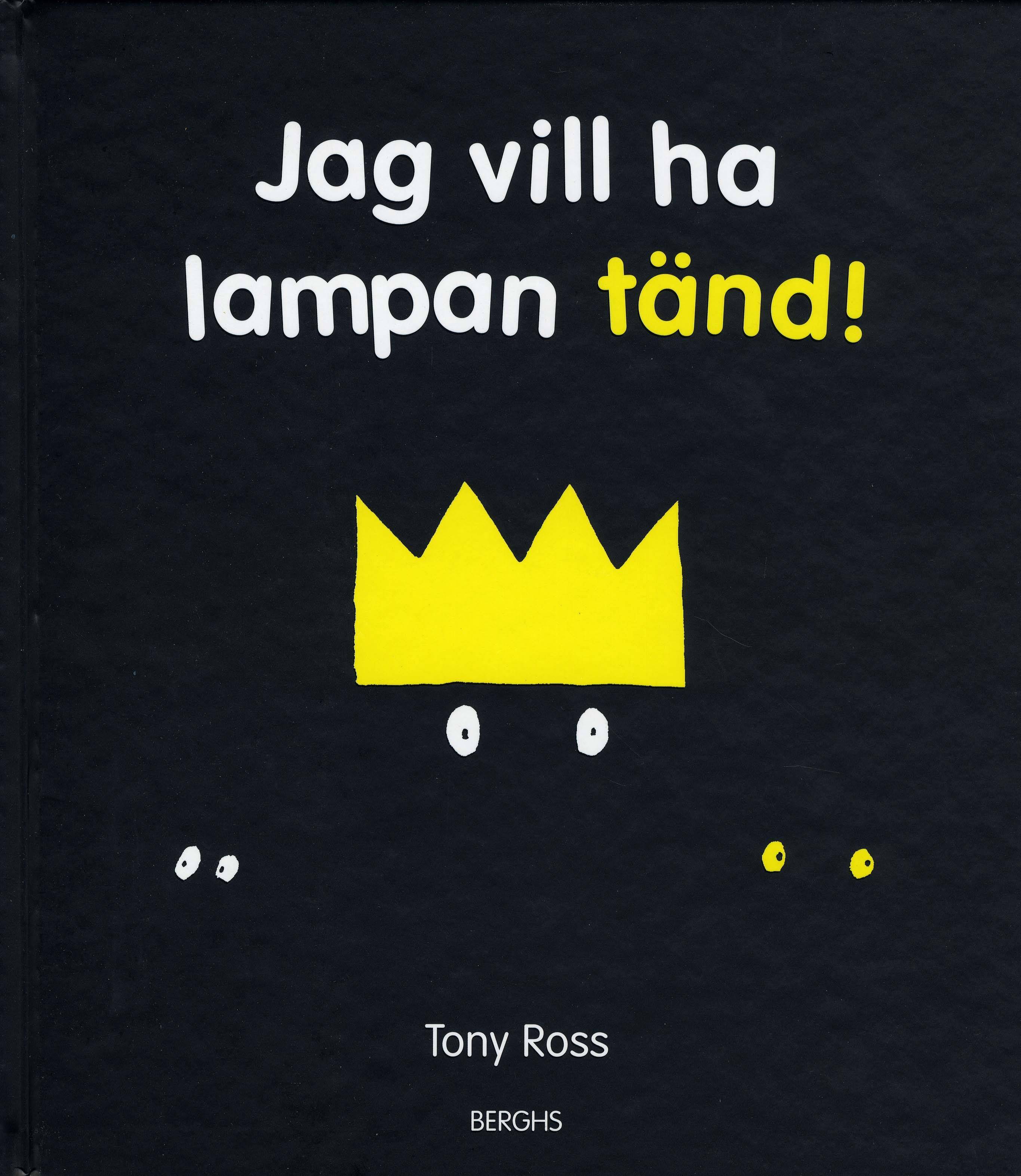 Jag vill ha lampan tänd!