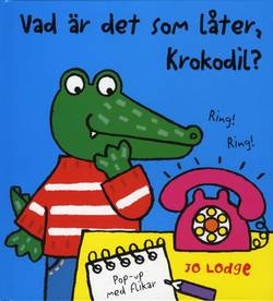 Vad är det som låter, Krokodil