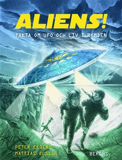 Aliens! Fakta om UFO och liv i rymden