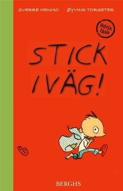 Stick iväg!