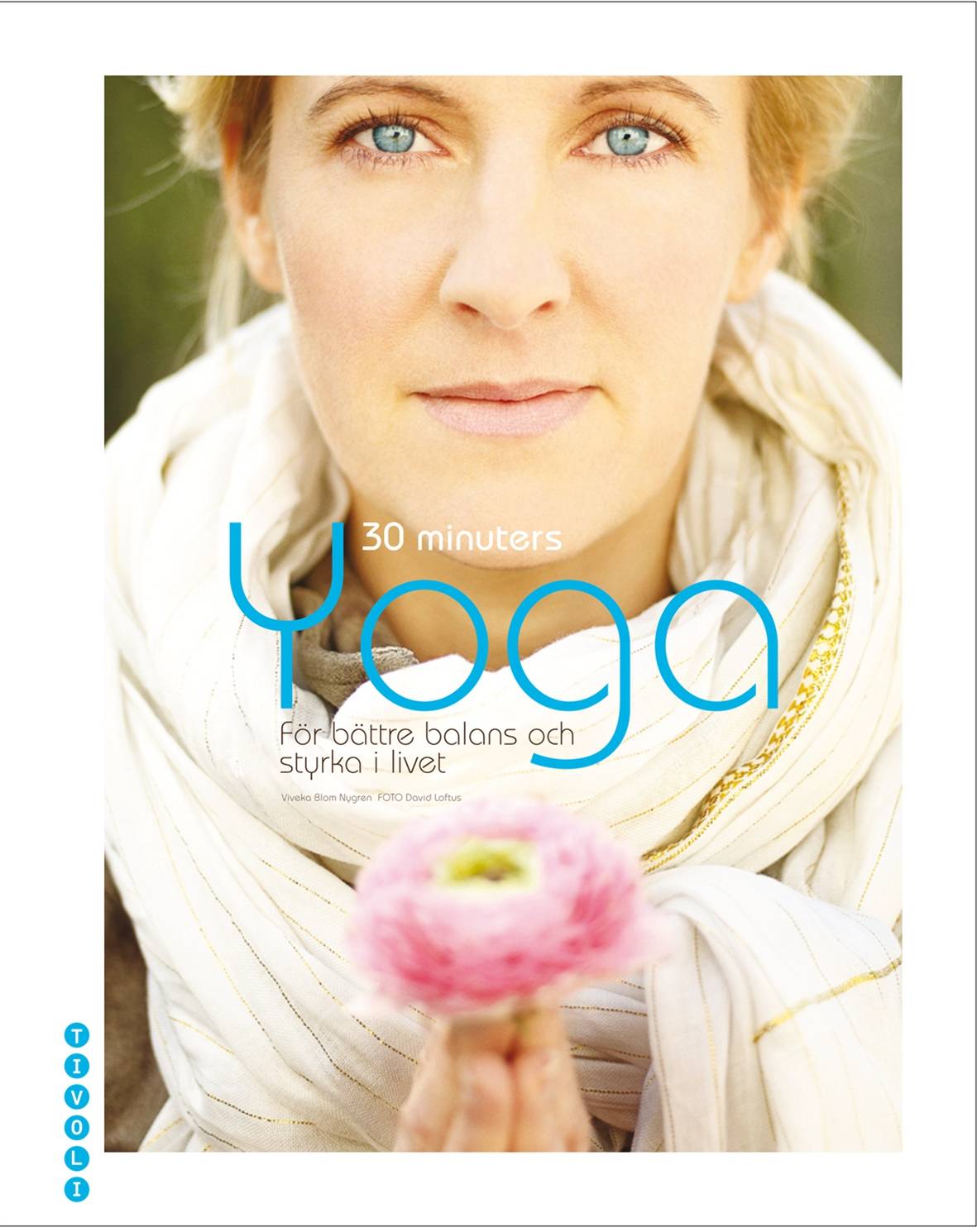 30 minuters Yoga : för bättre balans och styrka i livet