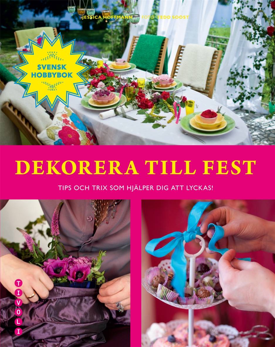 Dekorera till fest : tips och trix som hjälper dig att lyckas!