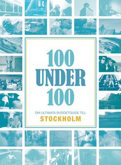 100 under 100 : din ultimata budgetguide till Stockholm