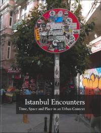 Istanbul encounters : time, space and place in an urban context