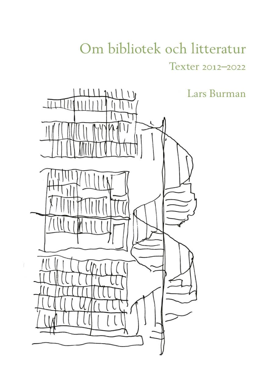 Om bibliotek och litteratur: Texter 2012–2022