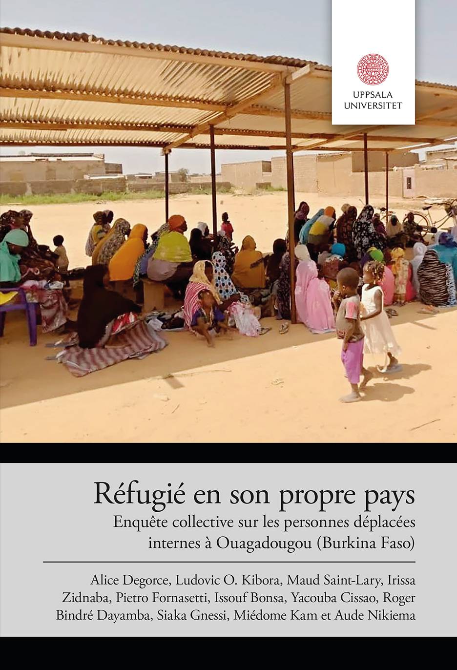 Réfugié en son propre pays: Enquête collective sur les personnes déplacées internes à Ouagadougou (Burkina Faso)