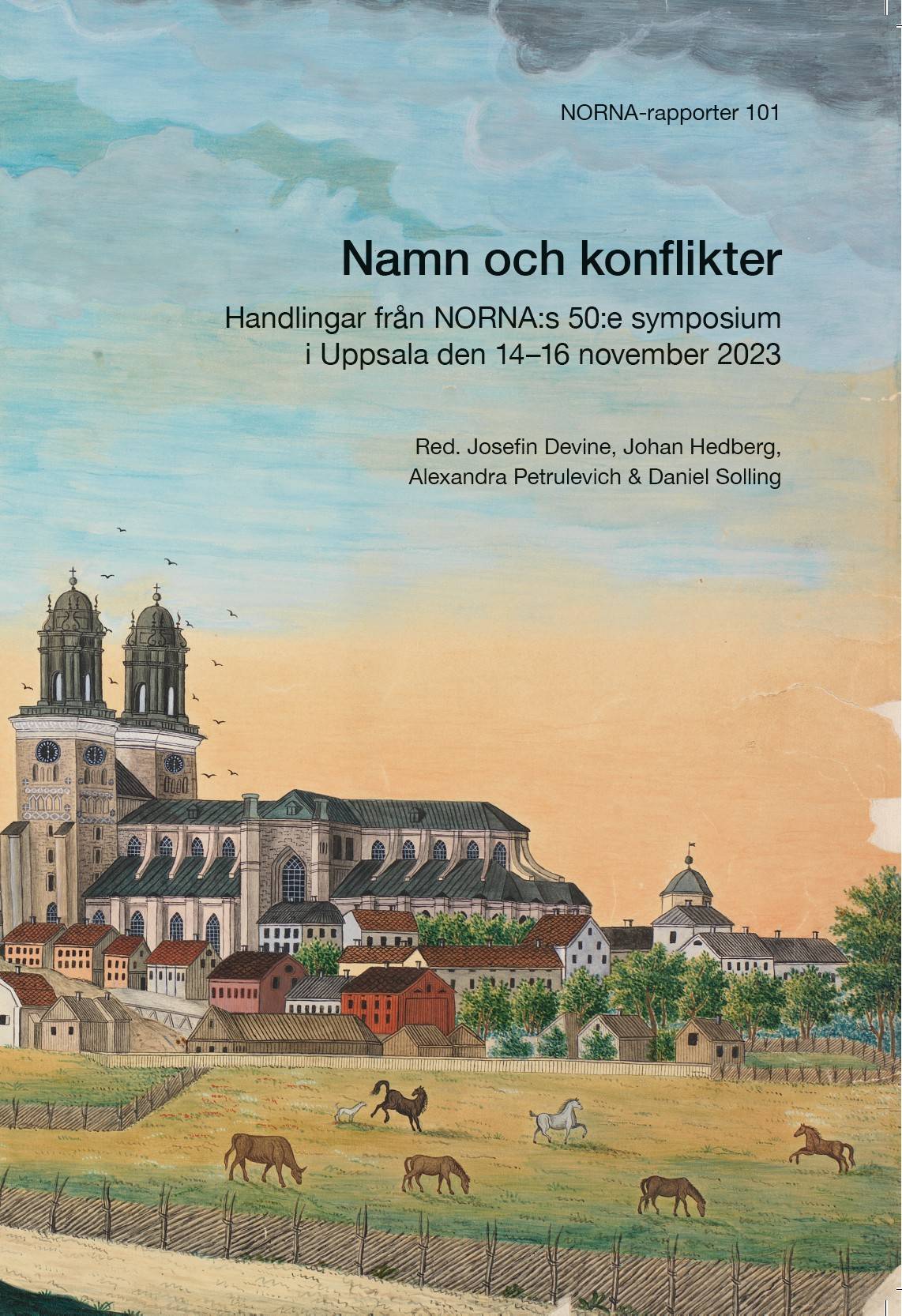 Namn och konflikter : Handlingar från NORNA:s 50:e symposium i Uppsala den 14–16 november 2023