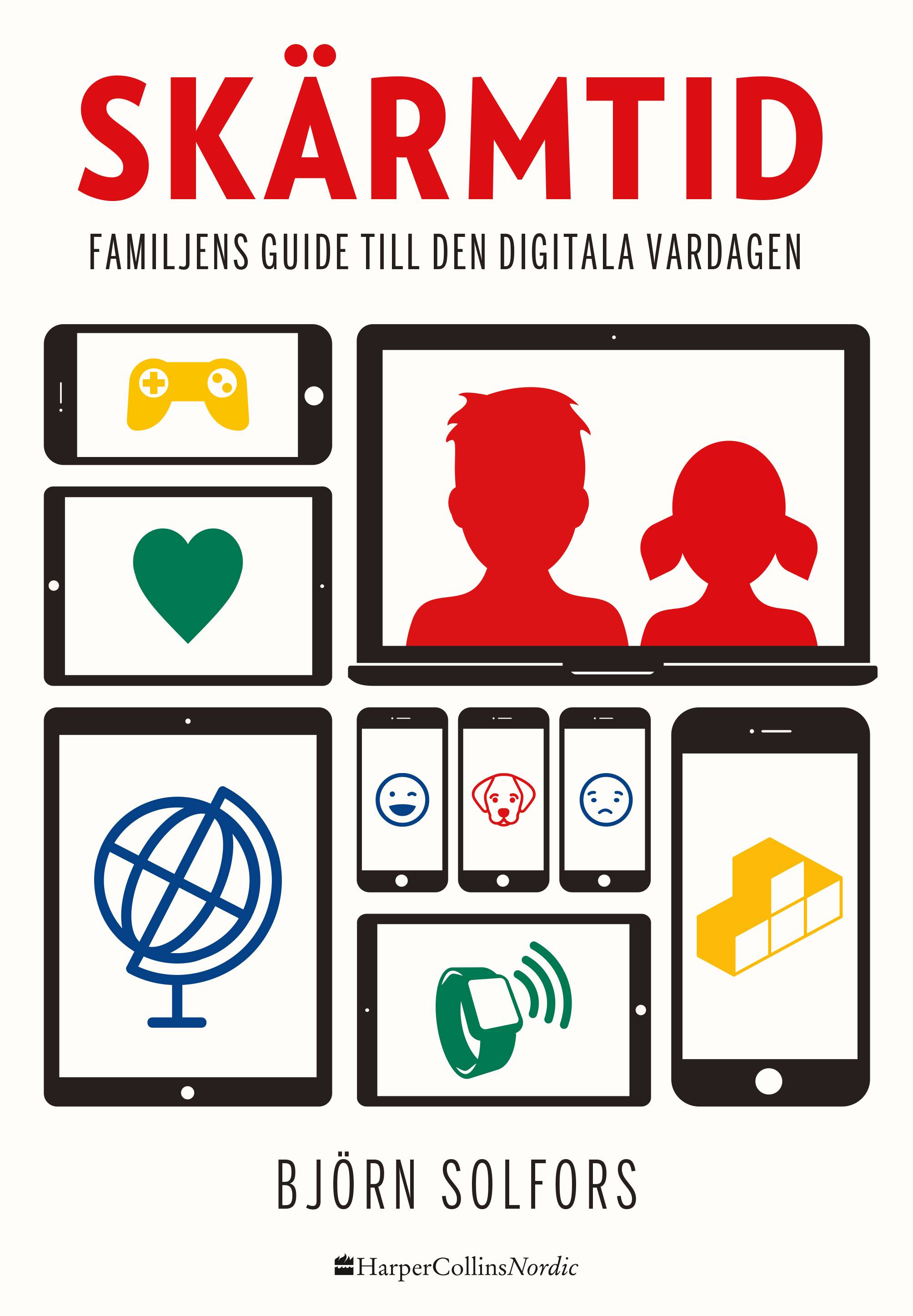 Skärmtid : familjens guide till den digitala vardagen