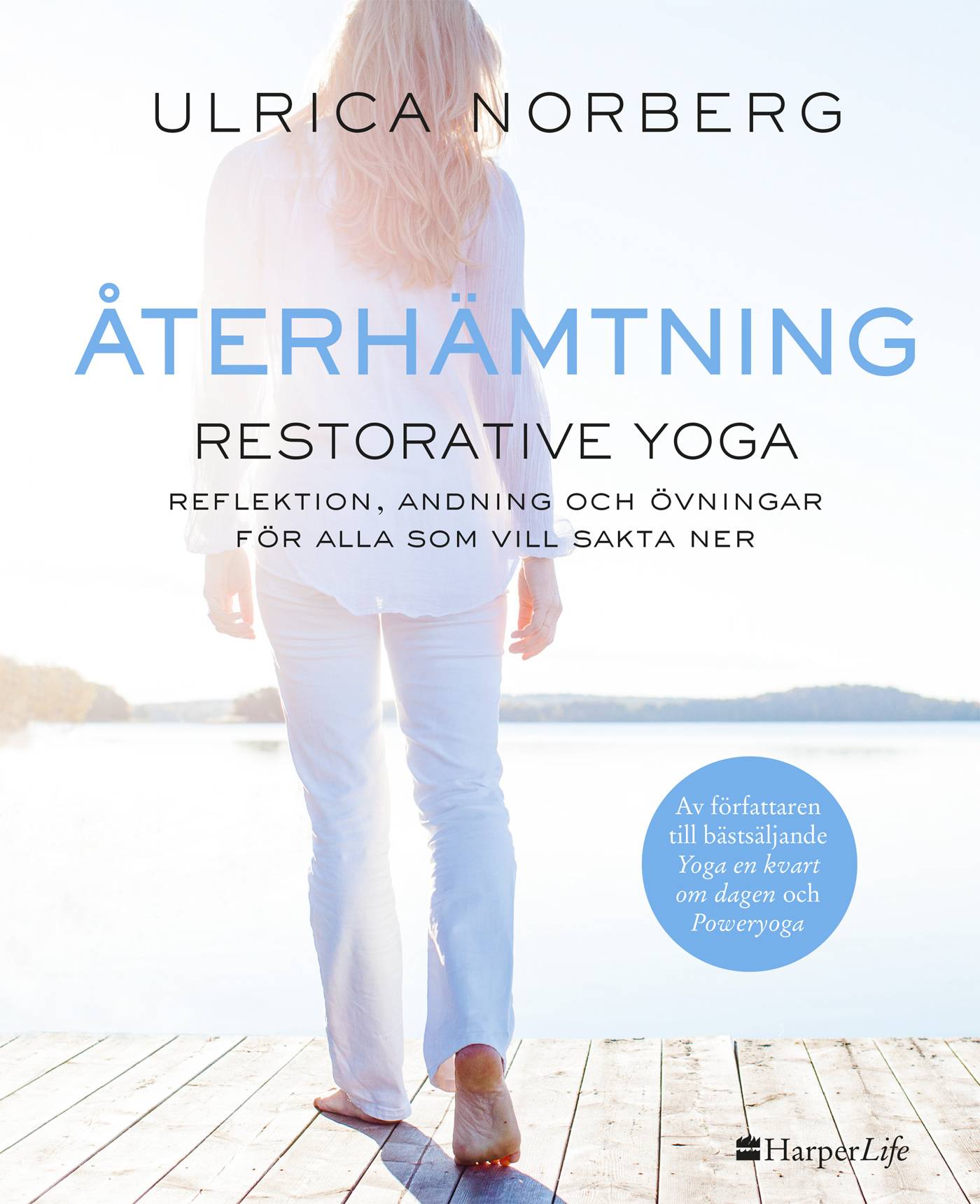 Återhämtning : restorative yoga - reflektion, andning och övningar för alla som vill sakta ner