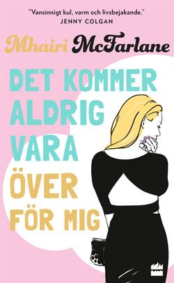 Det kommer aldrig vara över för mig