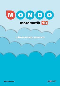 Mondo matematik 1B Lärarhandledning 2:a upplagan