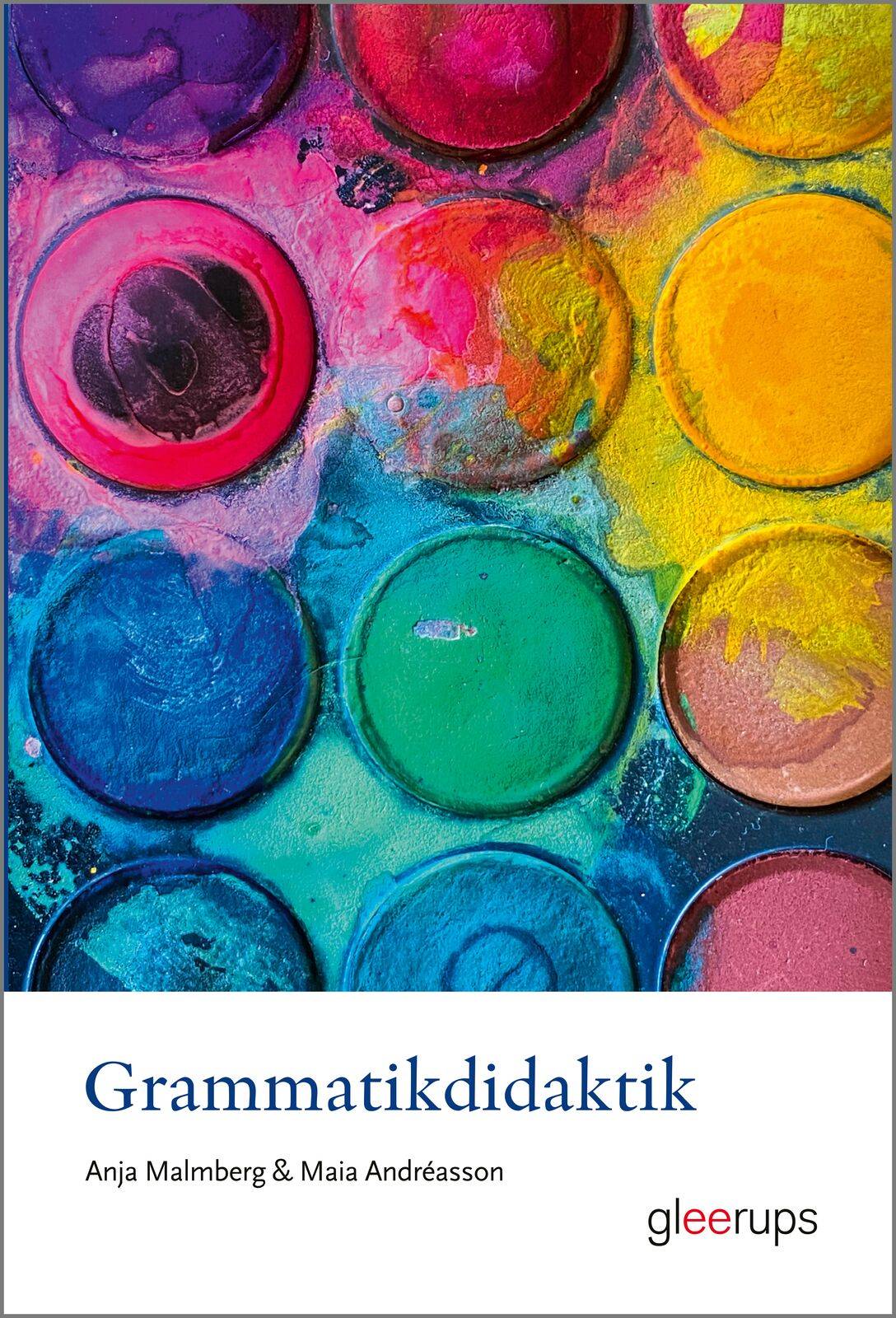 Grammatikdidaktik : teori och praktik för svenskämnet