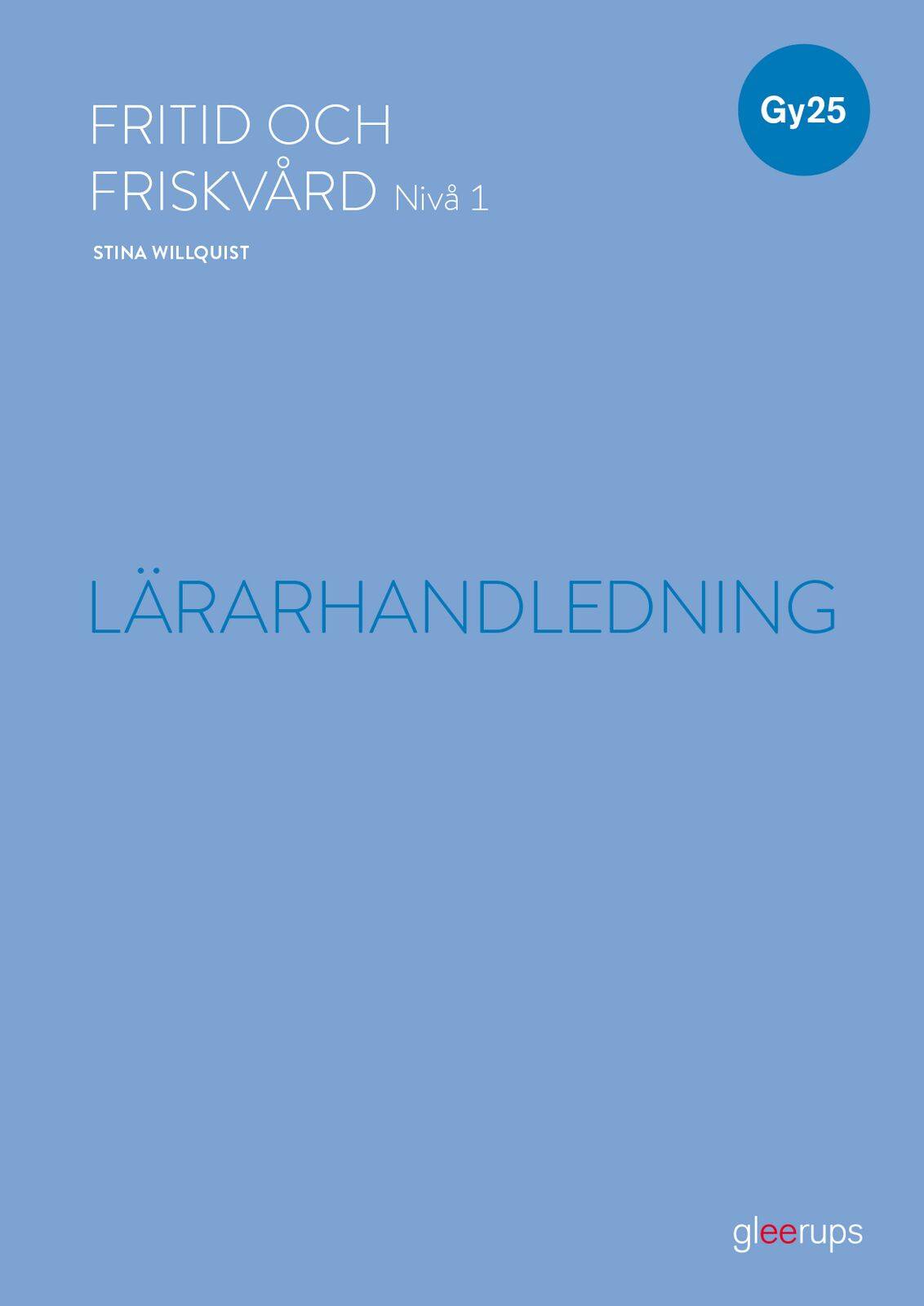 Fritid och friskvård 1, lärarhandledning, Gy25