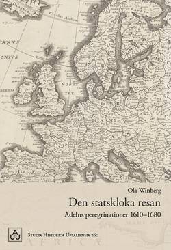 Den statskloka resan: Adelns peregrinationer 1610–1680