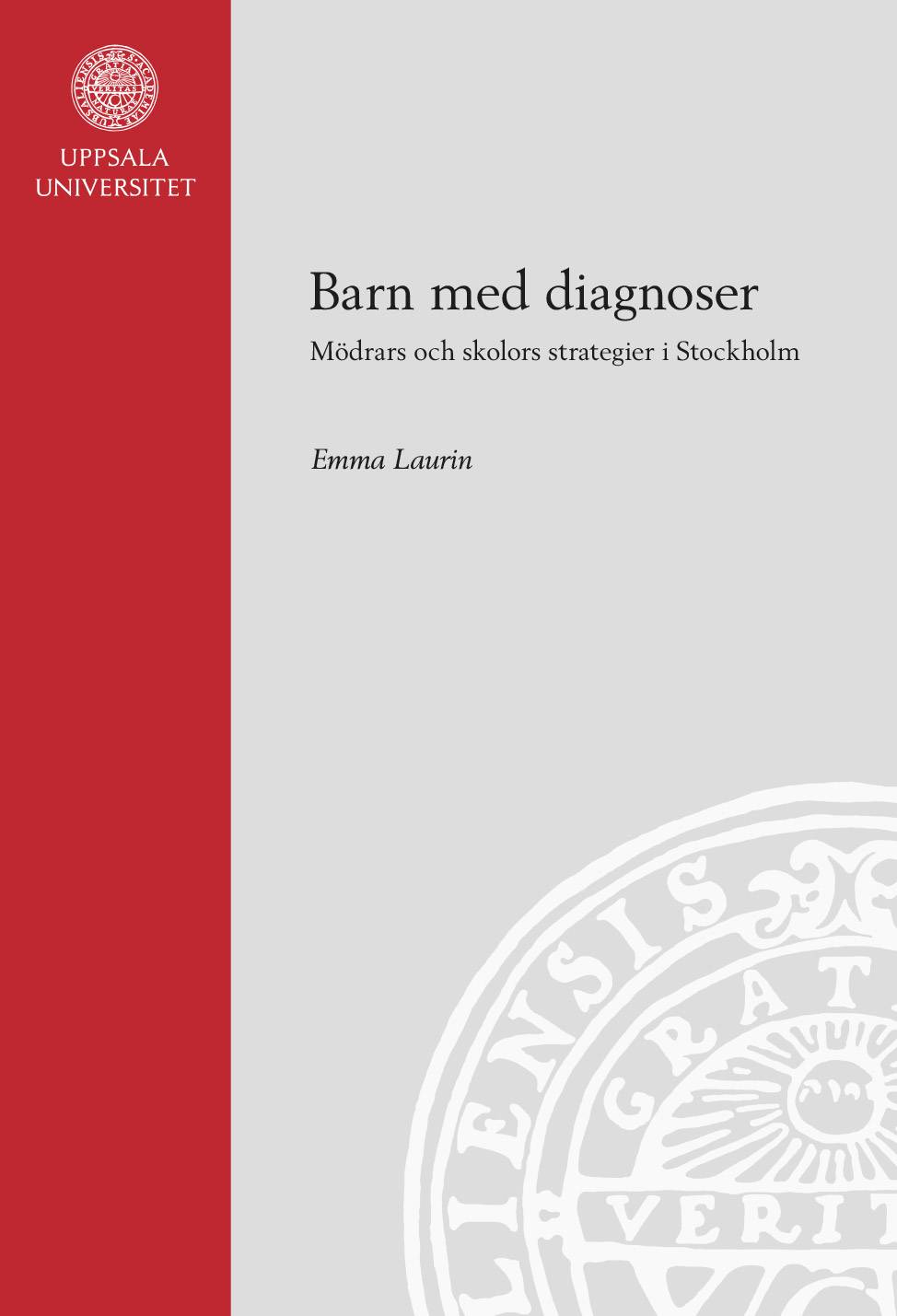 Barn med diagnoser: Mödrars och skolors strategier i Stockholm