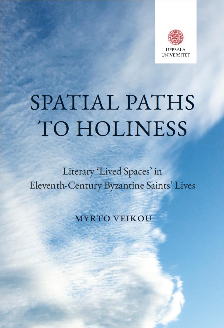 Spatial Paths to Holiness: Literary ‘Lived Spaces’ in Eleventh-Century Byzantine Saints’ Lives