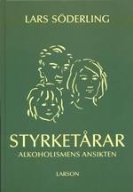 Styrketårar : Alkoholismens Ansikten