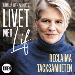 Livet med Lif - 7 - Reclaima tacksamheten