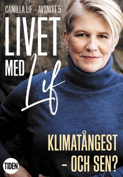 Livet med Lif - 5 - Klimatångest - och sen?