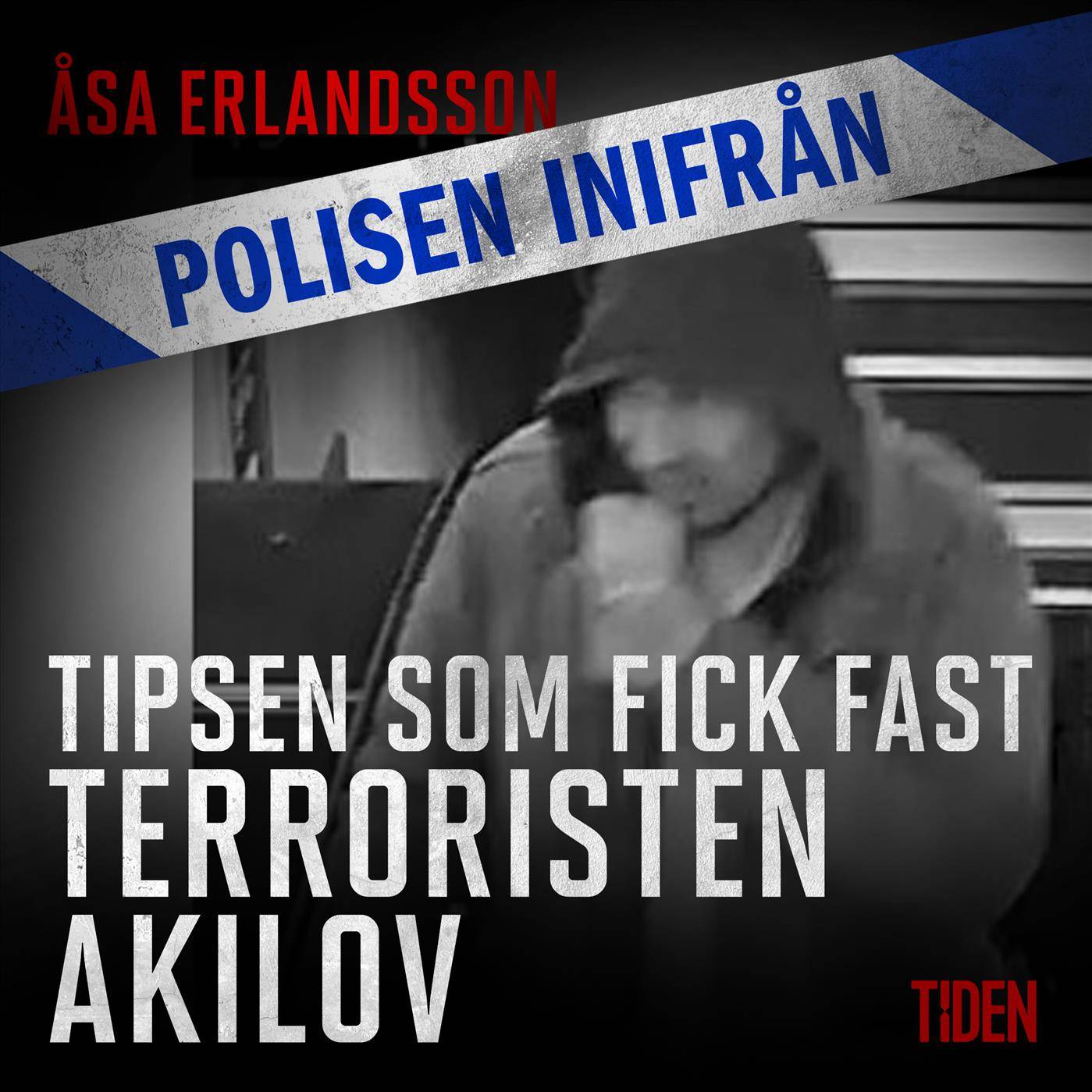 Tipsen som fick fast terroristen Akilov