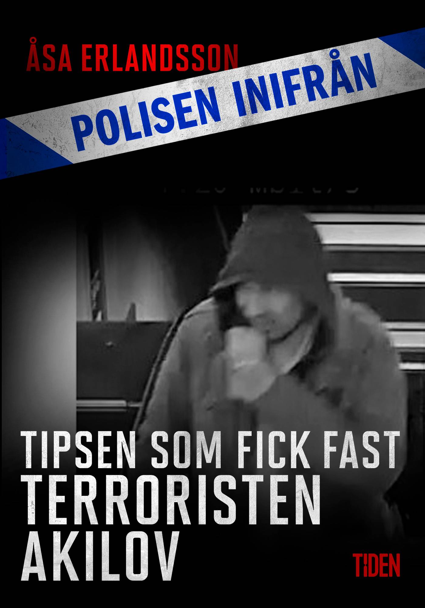 Tipsen som fick fast terroristen Akilov