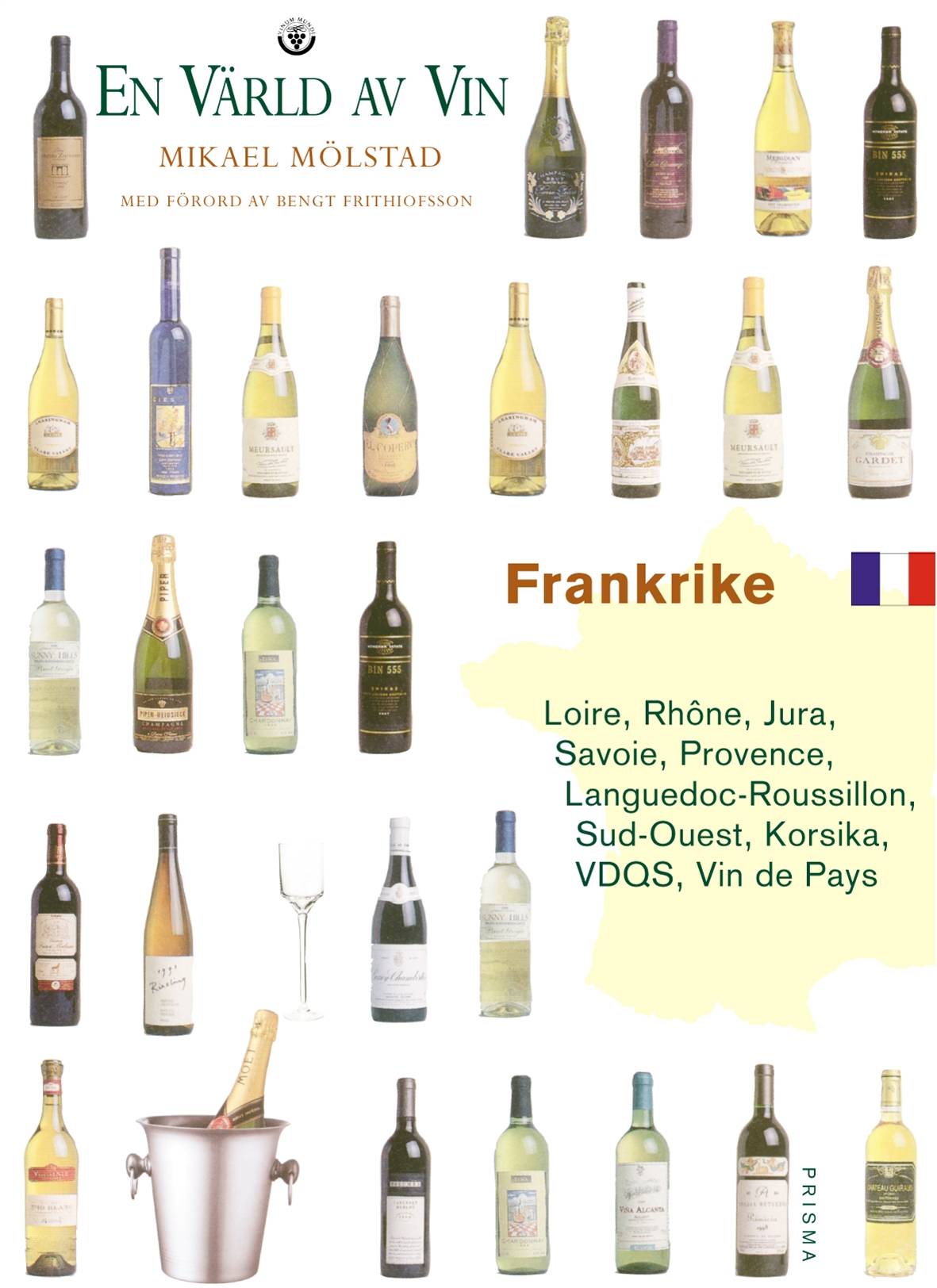 Frankrike  - Loire, Rôhne, Provence, Languedoc, Roussilon, Sud-Ouest, Korsika, V