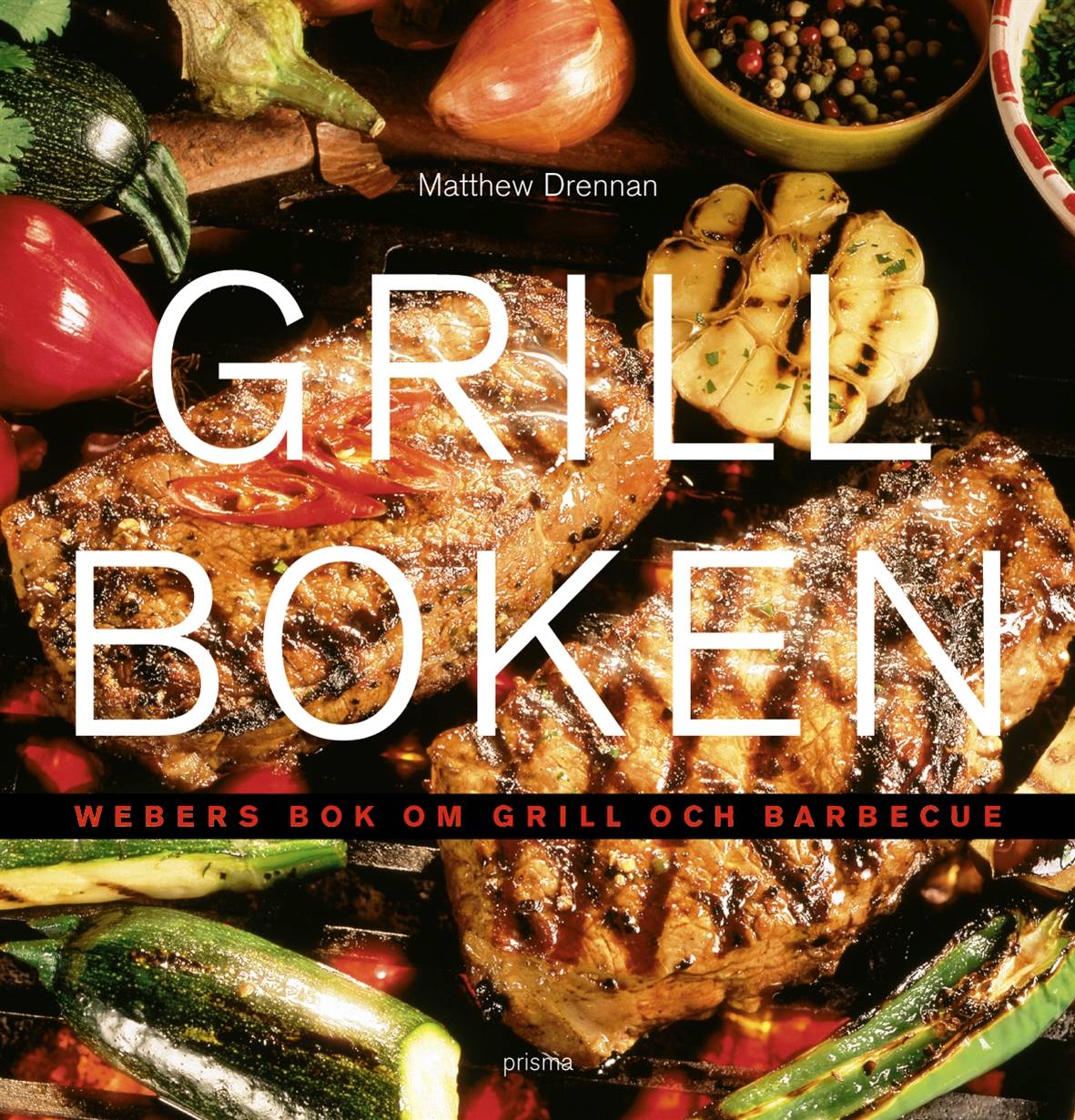 Grillboken : Weber''s bok om grill och barbecue