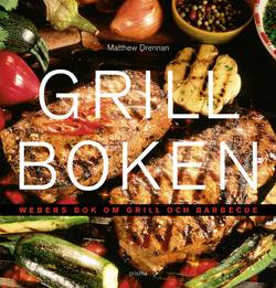 Grillboken : Weber''s bok om grill och barbecue