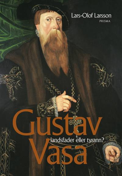 Gustav Vasa : Landsfader eller tyrann?
