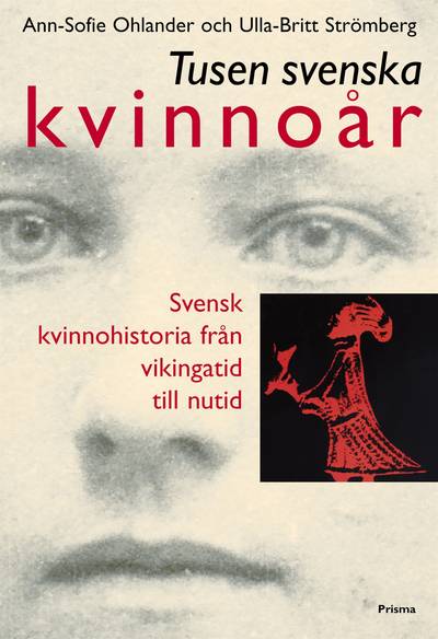 Tusen svenska kvinnoår : Svensk kvinnohistoria från vikingatid till nutid