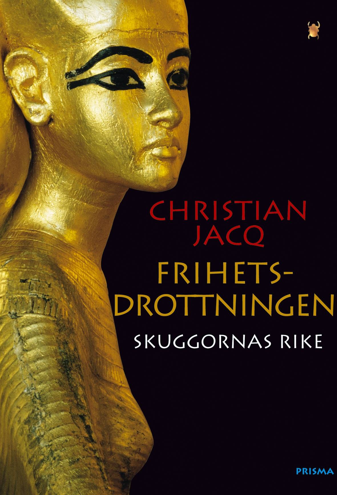 Frihetsdrottningen. Skuggornas rike