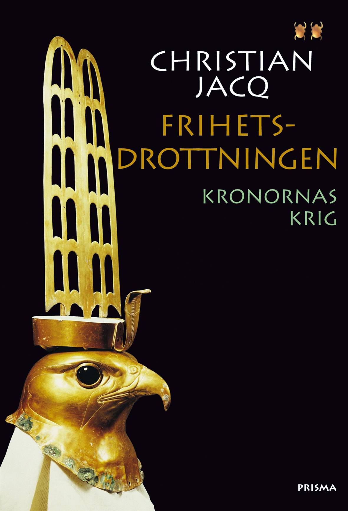 Frihetsdrottningen. Kronornas krig