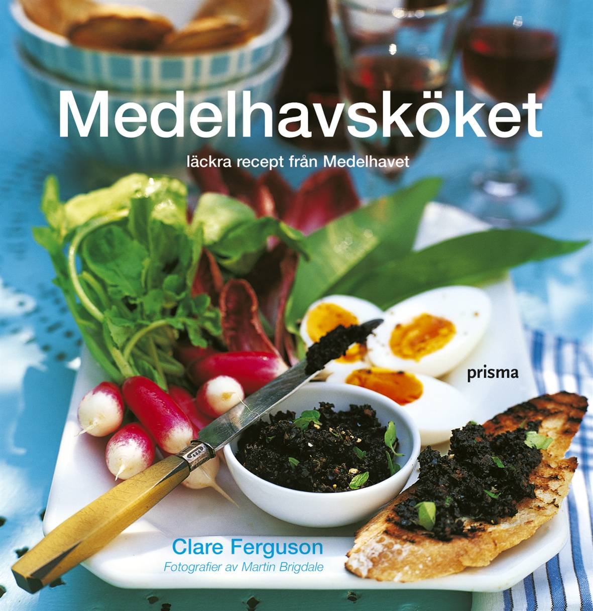 Medelhavsköket : Ljuvliga recept från värmen