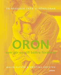 Oron som gör oss till bättre föräldrar