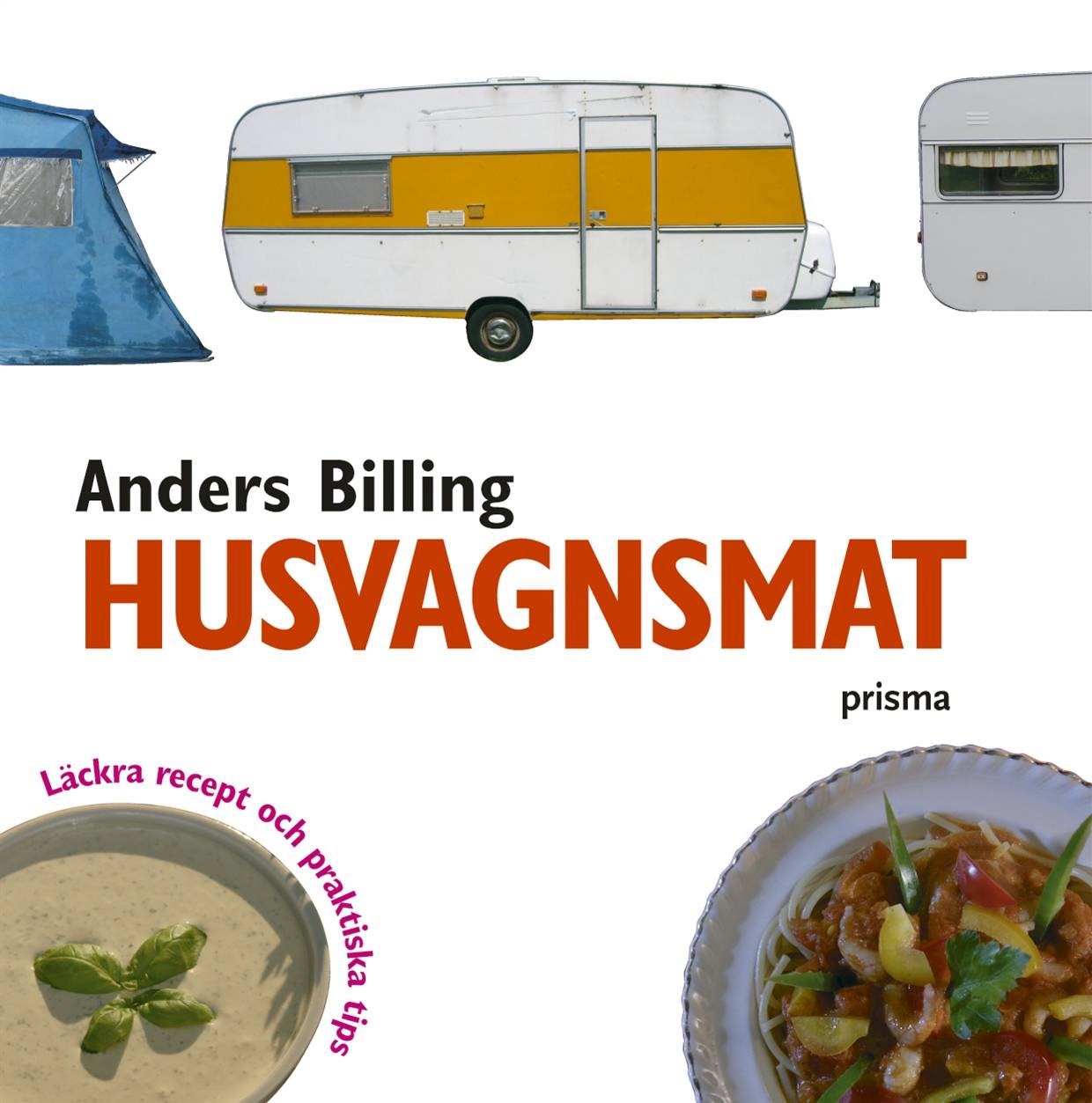 Husvagnsmat : läckra recept och praktiska tips