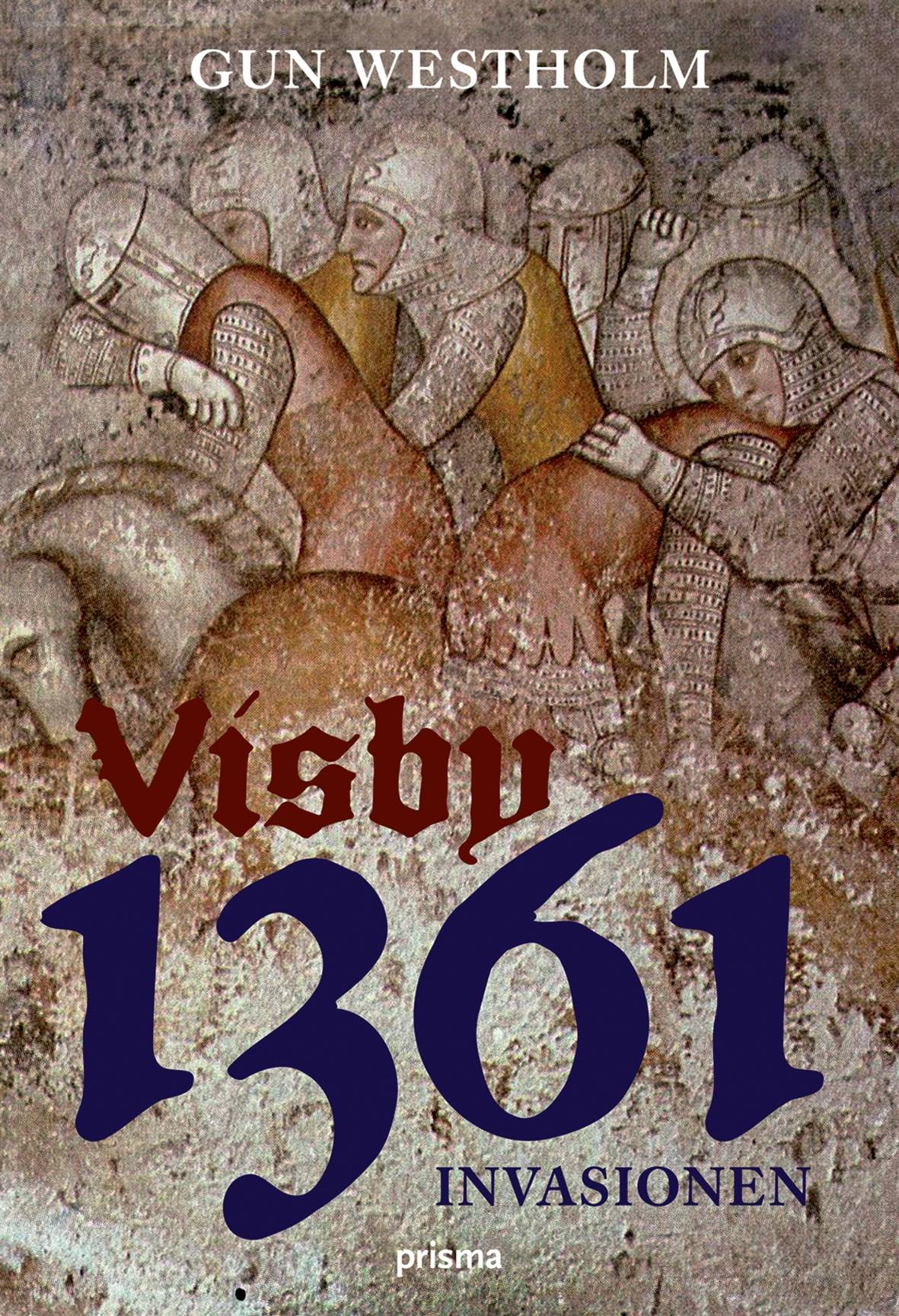 Visby 1361 : invasionen