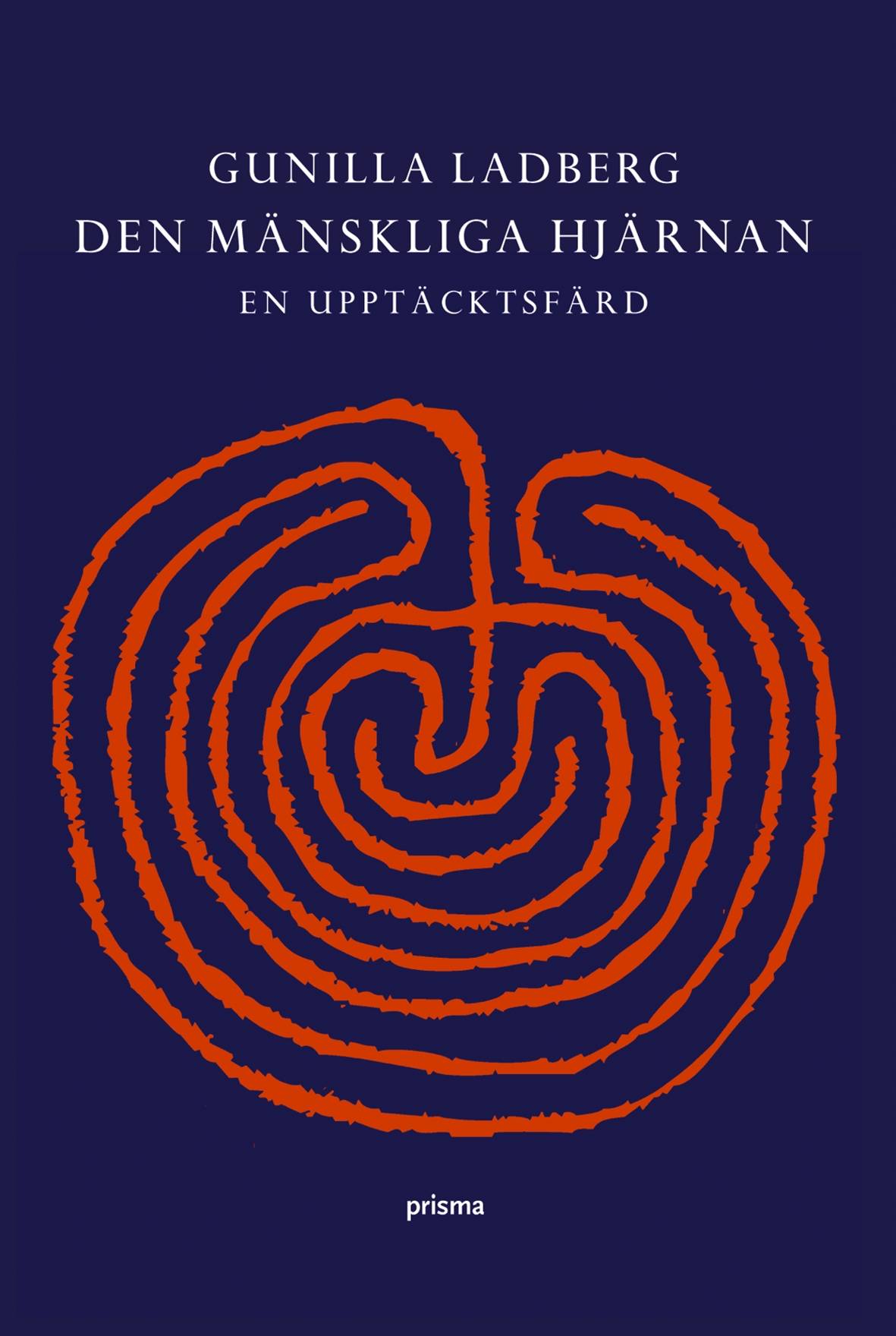 Den mänskliga hjärnan : en upptäcktsfärd