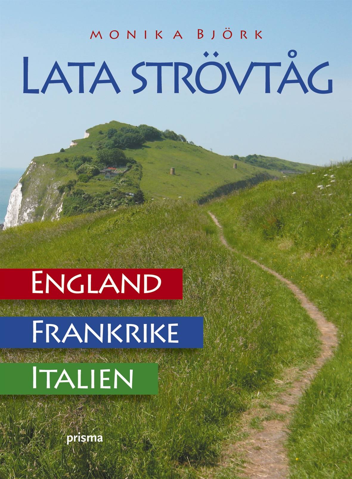 Lata strövtåg i England, Frankrike och Italien