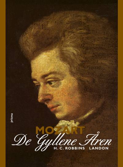 Mozart : De gyllene åren 1781 - 1791